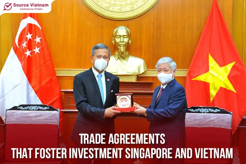 Trade agreements that foster investment Singapore and Vietnam