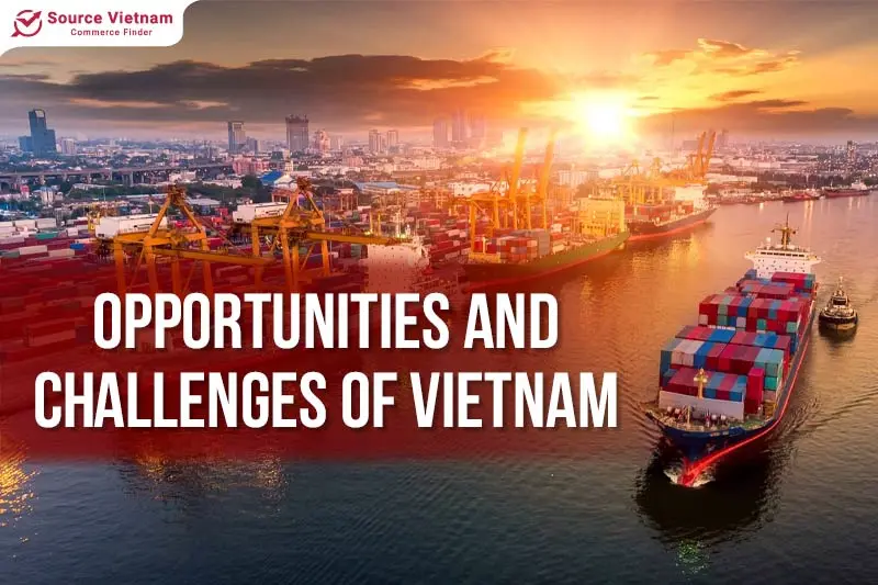 Opportunities and challenges of Vietnam