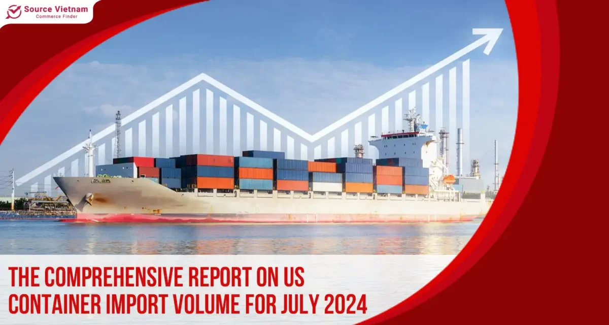 the_comprehensive_report_on_us_ container_import_volume_for_july_2024-01