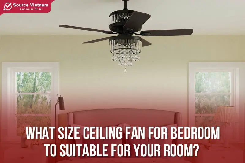 What size ceiling fan for bedroom to suitable for your room?