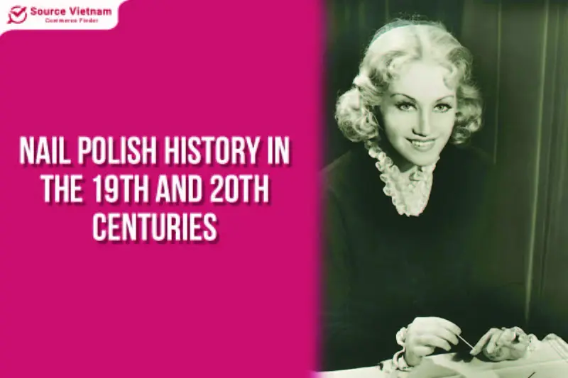 Nail polish history in the 19th and 20th centuries