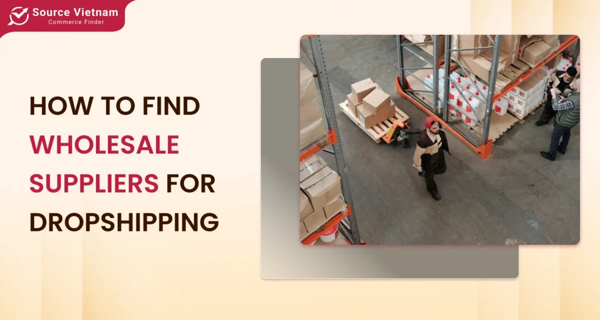 How to Find Wholesale Suppliers for Dropshipping: A Complete Guide