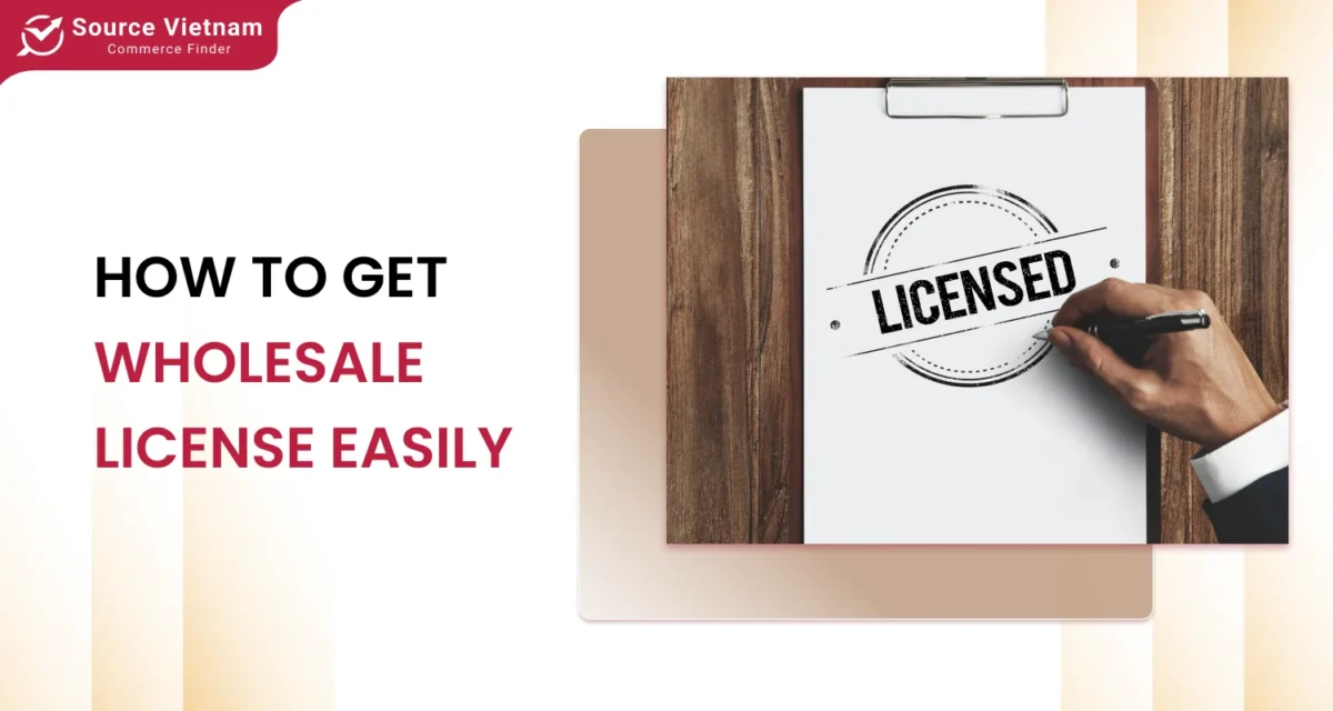 How to Get a Wholesale License: Requirements and Process