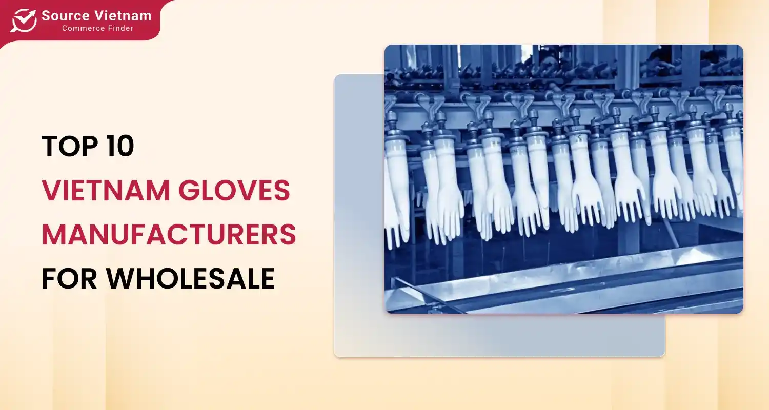 Top 10 Reliable Vietnam Gloves Manufacturers for Wholesale