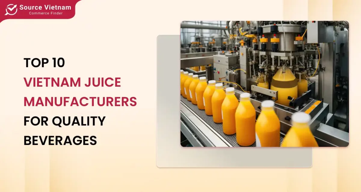 Top 10 Vietnam Juice Manufacturer for Natural Juice Products in 2025